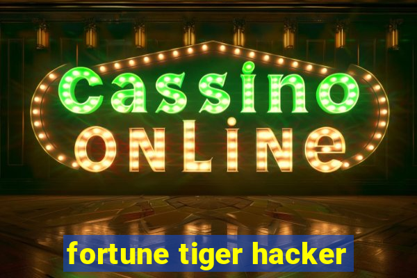 fortune tiger hacker